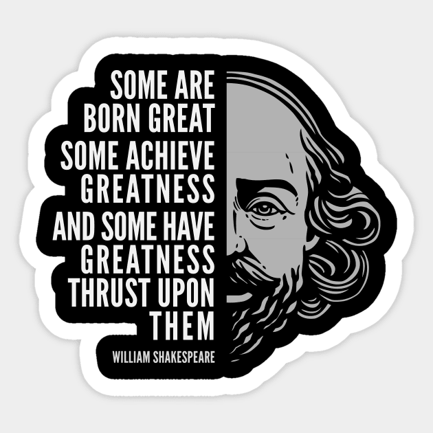 William Shakespeare Inspirational Quote: Some Are Born Great Sticker by Elvdant